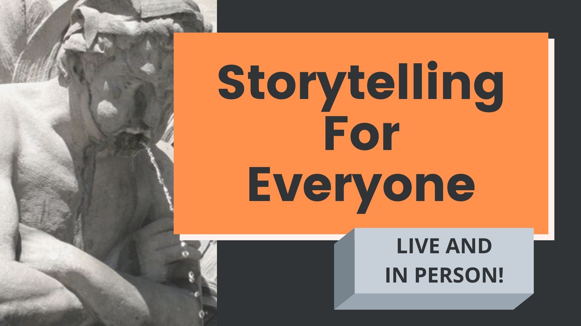 Storytelling For Everyone: Four Week Course in Personal Narrative (Mondays in May)
